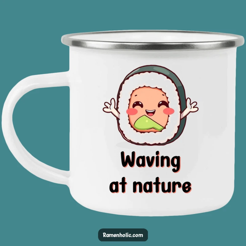 Funny Sushi Roll Camping Mug: Waving with Adventure, Outdoor Gift