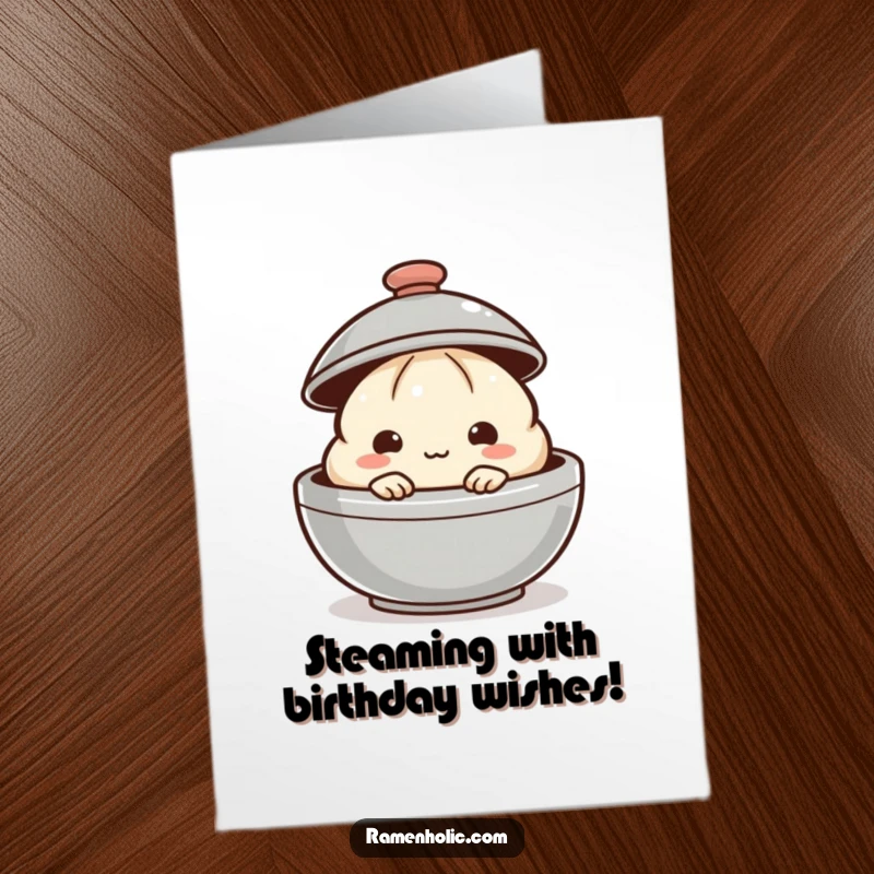 Funny Free Printable Birthday Card: A shy dumpling peeking out playfully from behind a steaming lid.